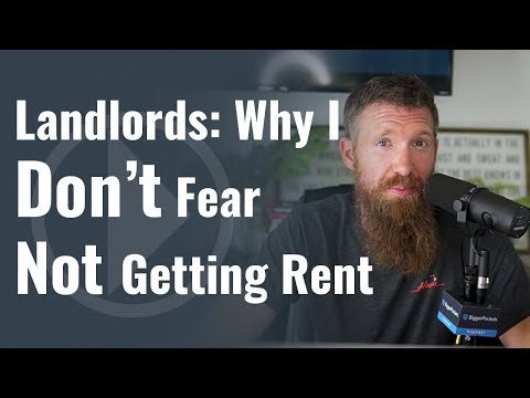 Landlords: Why I Don’t Fear Not Getting Rent.