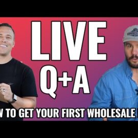 How To Get Your First Real Estate Wholesale Deal – Live Q & A