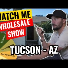 Watch Me Wholesale Show – Episode 16: Tucson, AZ