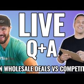 How to Win Wholesale Deals in a Competitive Market – LIVE Q & A