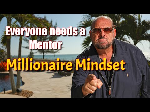 Everyone needs a Mentor | Millionaire Mindset