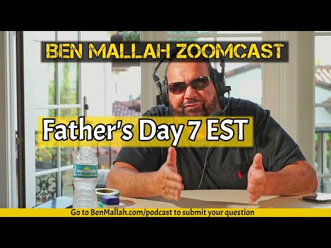 Fathers Day|  Ben Mallah Zoomcast