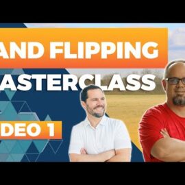 Getting Started Flipping Land (NOT Houses) – Masterclass Video 1 w/ Joe McCall
