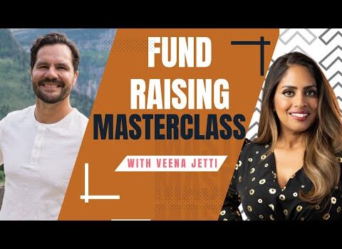 What Do You Say to Raise Money From Investors for Your Fund? Masterclass with Veena Jetti