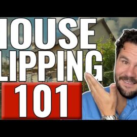 House Flipping 101: Beginner (Step by Step Guide)